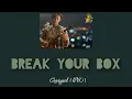 Chanyeol [EXO] - Break Your Box (easy lyrics)