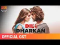 Download Lagu Dil Ki Dharkan | Official OST 🎶 | Mir Farooq | Turkish Drama | A1 Entertainment TV | F Now Officials