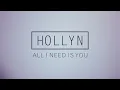 Hollyn - All I Need Is You (Official Audio)