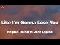 Download Lagu Meghan Trainor ft. John Legend - Like I'm Gonna Lose You
