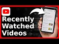 How To See Recently Watched s On YouTube