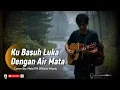 KU BASUH LUKA DENGAN AIR MATA SUCCESS | COVER NABIL79 OFFICIAL MUSIC