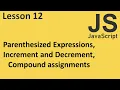 JavaScript Parenthesized Expressions Increment and Decrement Compound assignments
