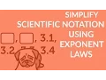 Simplify Numbers in Scientific Notation using Exponent Laws