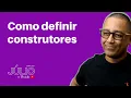 Como Definir Construtores
