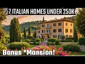 7 Incredible Italian Homes under 250k A Luxury Hidden Gem