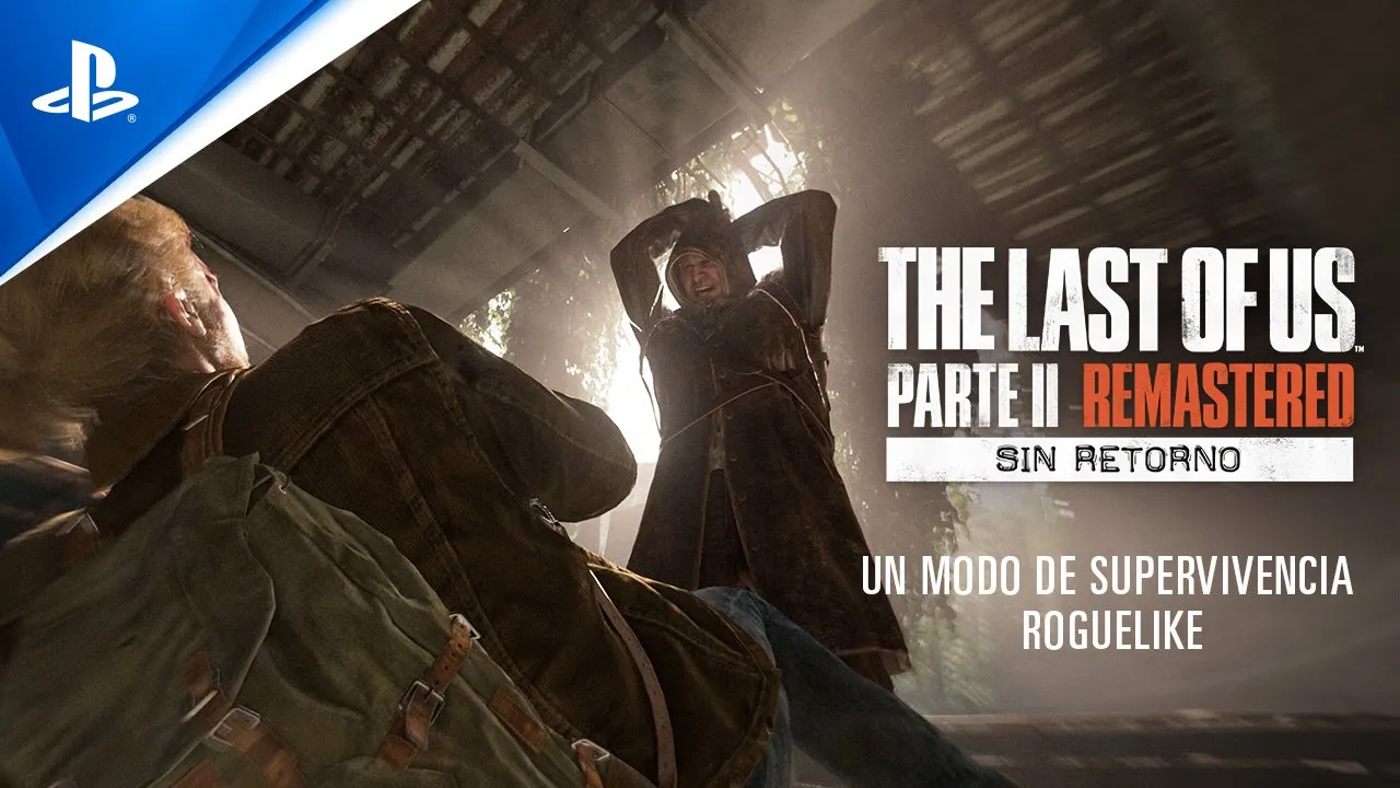 The Last of Us Parte II Remastered - Tráiler del MODO SIN RETORNO en ESPAÑOL| PlayStation España