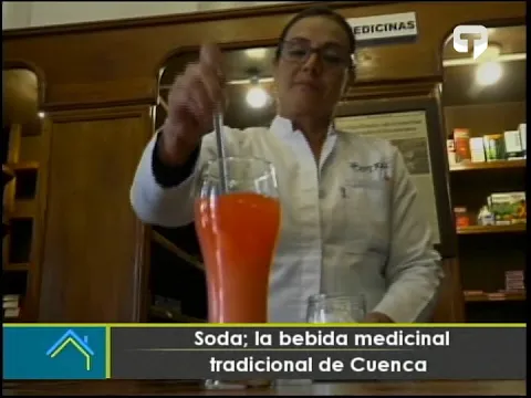 Soda; la bebida medicinal tradicional de Cuenca
