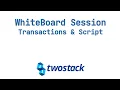 WhiteBoard Session Transactions Script
