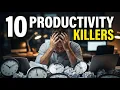 10 distractions silently killing your productivity