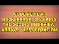 Code Review HackerRank Cracking the Coding Interview Arrays - Left Rotation 2 Solutions
