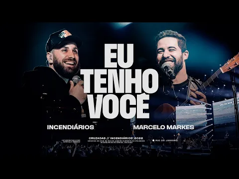 Download MP3 Eu Tenho Você - Ao Vivo | Incendiários | Marcelo Markes | André Fernandes