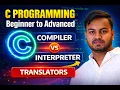 C Programming Series Ep 2 Translators Compiler vs Interpreter Explained