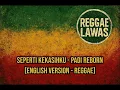 Lagu SEPERTI KEKASIHKU - PADI REBORN [ENGLISH VERSION COVER]
