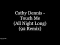 Cathy Dennis - Touch Me (All Night Long) (92 Remix) (Lyrics HD)