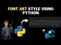Cool Font Art Style Program Using Python Python Programming Coding Learnonpy