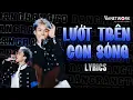 Download Lagu [LYRICS] LƯỚT TRÊN CON SÓNG - Dangrangto rap trên nền nhạc bolero | RAP VIỆT 2024