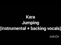 Download Lagu kara - jumping (instrumental + backing vocals)