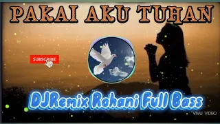 Download LAGU REMIX ROHANI Full Bass  II PAKAI AKU TUHAN.Mitha.T MP3