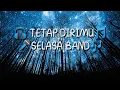 Download Lagu 🎧TETAP DIRIMU🎶SELASA BAND🎤LIRIK