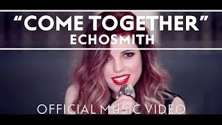 Download Echosmith - Come Together [Official Music Video] MP3