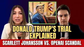 DONALD TRUMP S TRIAL EXPLAINED SCARLETT JOHANSSON VS OPENAI DRAMA INTERVIEW WITH TAMAR ARMINAK