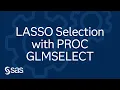 LASSO Selection with PROC GLMSELECT