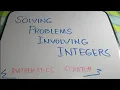 SOLVING PROBLEMS INVOLVING INTEGERS