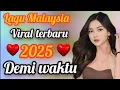 Download Lagu Lagu Malaysia sedih viral 2025🎧   demi waktu cocok untuk menemani hari hari mu