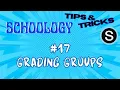 Schoology Tips and Tricks Grading Groups