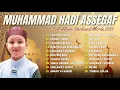 Download Lagu Sholawat Terbaru 2023 || Muhammad Hadi Assegaf Full Album - Thohirul Qolbi, Roqqot Aina ||