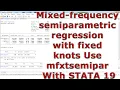Mixed frequency semiparametric regression with fixed knots Use mfxtsemipar With STATA 19