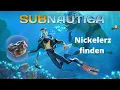 Subnautica - Finding Nickel Ore