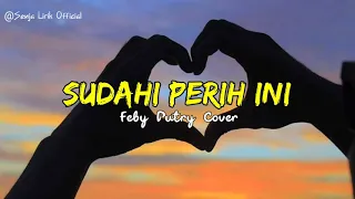 Download Sudahi Perih Ini - D'Masiv | Cover Feby Putry | Lirik Bikin Baper MP3