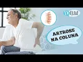 Lagu ARTROSE NA COLUNA: O QUE É, SINTOMAS, DIAGNÓSTICO E TRATAMENTO