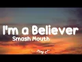 Smash Mouth - I'm a Believer (lyrics)