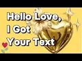 Hello Love I Got Your Text