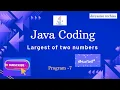 Largest of Two Numbers in Java Java Program for Beginners