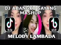 Download Lagu DJ ABANGKU SAYANG MASHUP MELODY LAMBADA VIRAL TIKTOK TERBARU ‼️