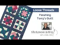 Loose Threads - Finishing Terry s Quilt for her Family