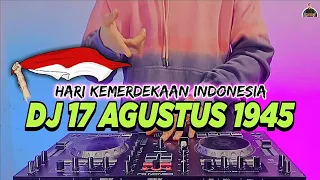 dj 17 agustus 1945 full bass 2022 hari kemerdekaan 17 agustus remix terbaru 2022