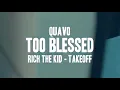Rich The Kid, Quavo & TakeOff - Too Blessed (Spanish Version)