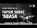 Download Lagu Tafsir Juz Amma: Surat Abasa - Ustadz Dr. Firanda Andirja, M.A.