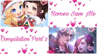 Romeo Save Me Compilation Part 2 || Romeo and Juliet Mobile Legends Compilation