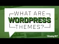 What Are WordPress Themes - And How To Use Them