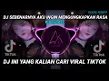 Download Lagu DJ SEBENARNYA AKU INGIN MENGUNGKAPKAN RASA REMIX TIKTOK VIRAL 2021 | DJ INI YANG KALIAN CARI