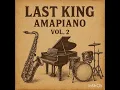 AMAPIANO MIX VOL.2 with LAST KING| Soa Mattrix | Kelvin Momo | Kabza De Small | Mick Man | Busta 929