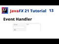 JavaFX 21 Tutorial 13 - Event Handler