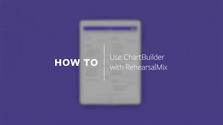 HOW TO Use ChartBuilder with RehearsalMix
