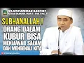 Download Lagu Subhanallah ! Orang Dalam Kubur Bisa Menjawab Salam dan Mengenali Kita (Guru Bakhiet)